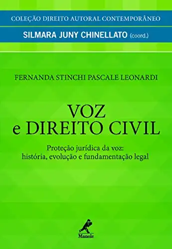 Baixar Voz e Direito Civil: Proteção Jurídica da Voz: História, Evolução e Fundamentação Legal (Coleção Direito Autoral Contemporâneo) pdf, epub, mobi, eBook