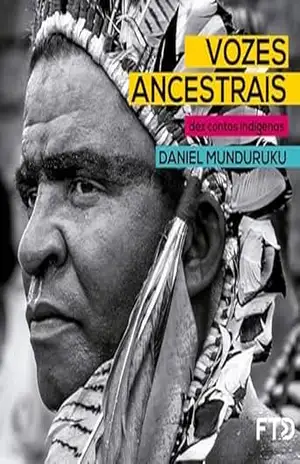Vozes ancestrais: dez contos indígenas – Daniel Munduruku