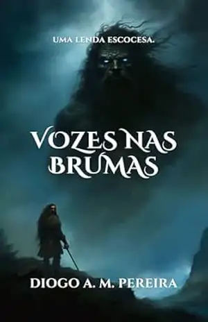 Vozes nas Brumas: Uma lenda escocesa (Estudiosos do Macabro) – Diogo A. M. Pereira
