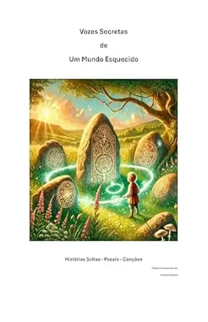 Capa do livro Vozes Secretas de um Mundo Esquecido: Histórias Soltas – Poesia – Canções [Para toda a Família] (Vozes Secretas – Edições Internacionais) - Andreia Susana