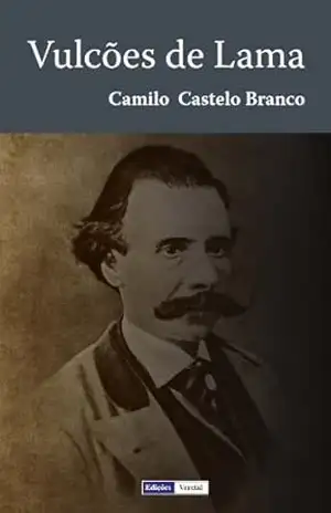Vulcões de Lama – Camilo Castelo Branco