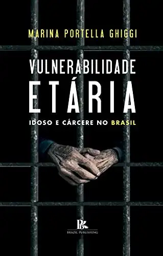 Baixar Vulnerabilidade etária: idoso e cárcere no Brasil pdf, epub, mobi, eBook