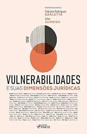 Vulnerabilidades e suas dimensões jurídicas – Adriano Marteleto Godinho