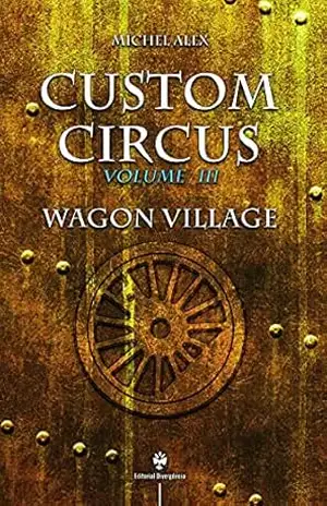 Wagon Village (Custom Circus Livro 3) – Michel Alex