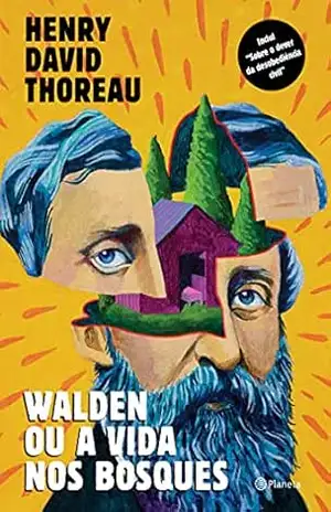 Capa do livro Walden ou a vida nos bosques: Inclui: ''Sobre o dever da desobediência civil'' - Henry David Thoreau