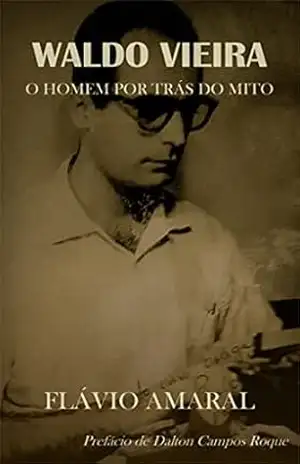 Waldo Vieira: O homem por trás do mito (Conscienciologia) – Flávio Amaral