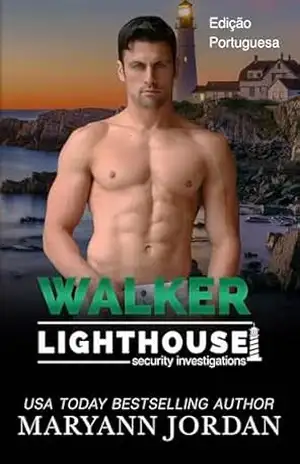 Capa do livro Walker: Edição Portuguesa (Lighthouse Security Investigation Portuguese (Investigações de Segurança Lighthouse) Livro 3) - Maryann Jordan