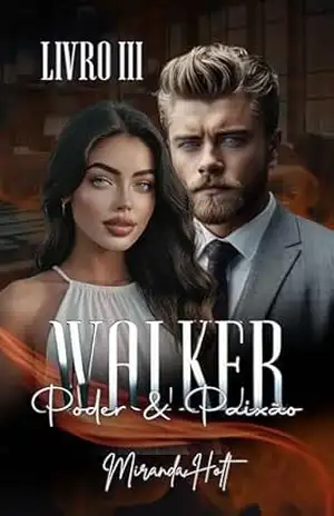 Walker – Poder e Paixão: Livro 03 – Miranda Holt