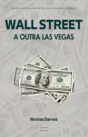 Wall Street: A Outra Las Vegas (Coleção Nicolas Darvas Livro 2) – Nicolas Darvas