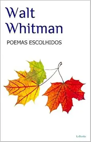 Capa do livro WALT WHITMAN – Poemas Escolhidos - Walt Whitman