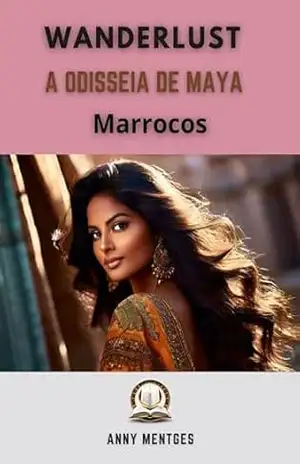 Capa do livro Wanderlust: A Odisseia de Maya - Anny Mentges