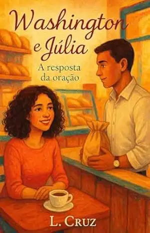 Washington e Júlia: A resposta da oração – L. CRUZ