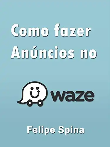 Baixar Waze Ads: Criando anúncios no Waze (Social Ads Livro 1) pdf, epub, mobi, eBook
