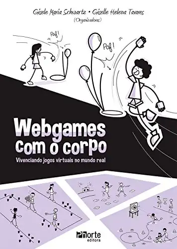 Baixar Webgames com o corpo: Vivenciando jogos virtuais no mundo real pdf, epub, mobi, eBook