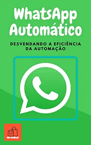 Baixar WhatsApp Automático: Desvendando a Eficiência da Automação! pdf, epub, mobi, eBook