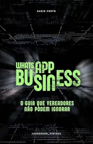 Whatsapp para Vereadores: Guia Que Vereadores Não Podem Ignorar – Dário Pôrto