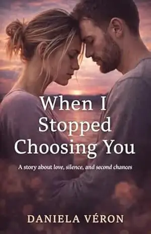 WHEN I STOPPED CHOOSING YOU – Daniela Verón