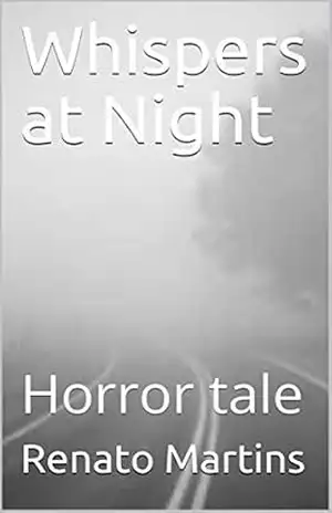 Capa do livro Whispers at Night: Horror tale - Renato Martins
