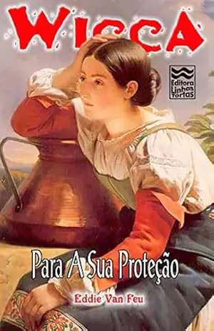 Wicca #30 – Para a Sua Proteção – Eddie Van Feu Wicca #30 – Para a Sua Proteção – Eddie Van Feu
