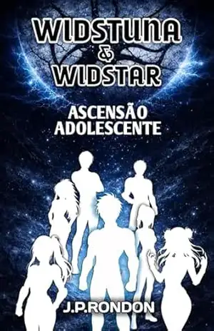 Capa do livro Widstuna & Widstar: Ascensão Adolescente - João Pedro Rondon