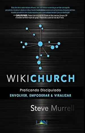 Wikichurch: discipulado engajado, empoderado & viral – Steve Murrell Wikichurch: discipulado engajado, empoderado & viral – Steve Murrell