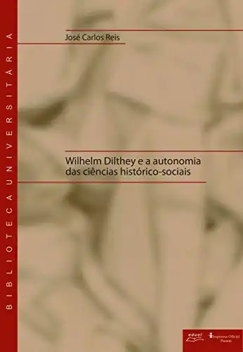 Baixar Wilhelm Dilthey e a autonomia das ciências histórico–sociais pdf, epub, mobi, eBook