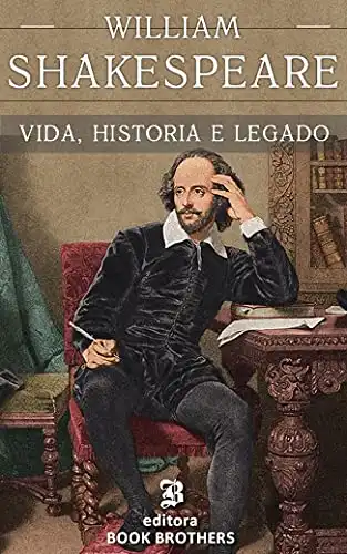 Baixar William Shakespeare: Vida, mistérios e legado do maior dramaturgo de todos os tempos pdf, epub, mobi, eBook