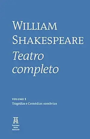 Capa do livro William Shakespeare – Teatro Completo – Volume I - William Shakespeare