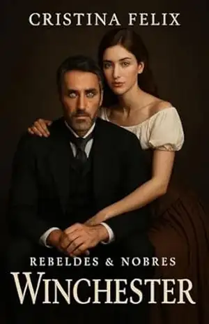 WINCHESTER (Rebeldes & Nobres Livro 10) – Cristina Felix