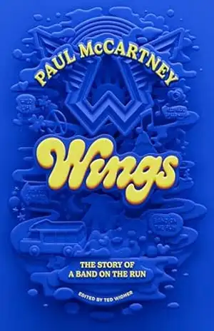 Wings (em português): A história de uma Band on The Run – Paul McCartney