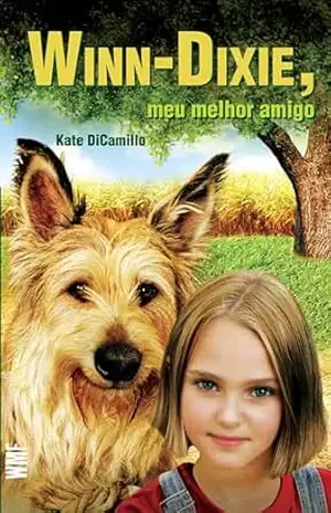 Winn–Dixie, meu melhor amigo – Kate DiCamillo Winn–Dixie, meu melhor amigo – Kate DiCamillo