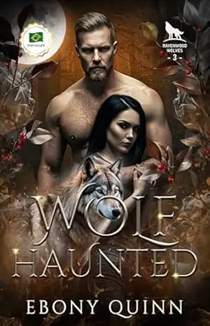 Wolf Haunted (Português): Um romance paranormal de companheiros predestinados e metamorfos lobos – Ebony Quinn