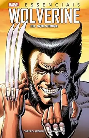 Wolverine: Eu, Wolverine: Marvel Essenciais – Chris Claremont Wolverine: Eu, Wolverine: Marvel Essenciais – Chris Claremont