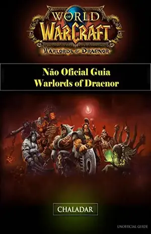 World Of Warcraft Não Oficial Guia Warlords Of Draenor – Joshua Abbott