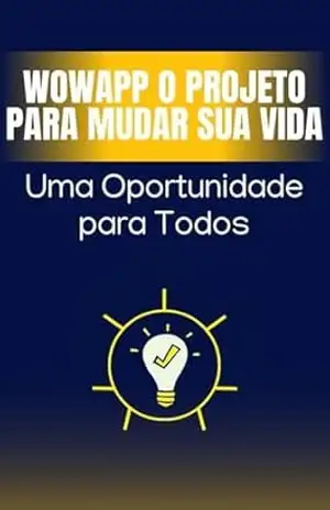 WowApp o projeto para mudar sua vida: Uma Oportunidade para Todos – Marco Rocha