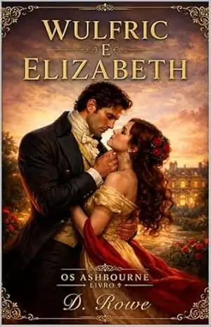 Capa do livro Wulfric & Elizabeth (Os Ashbourne Livro 1) - D. Rowe