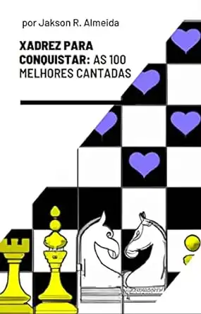Baixar Xadrez para Conquistar:: As 100 Melhores Cantadas pdf, epub, mobi, eBook