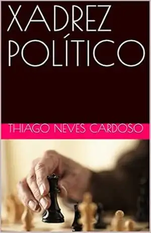 XADREZ POLÍTICO – Thiago Neves Cardoso