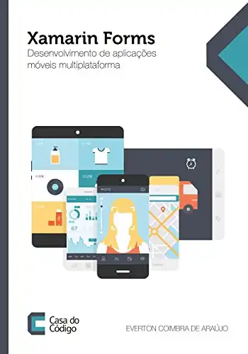 Baixar Xamarin Forms: Desenvolvimento de aplicações móveis multiplataforma pdf, epub, mobi, eBook