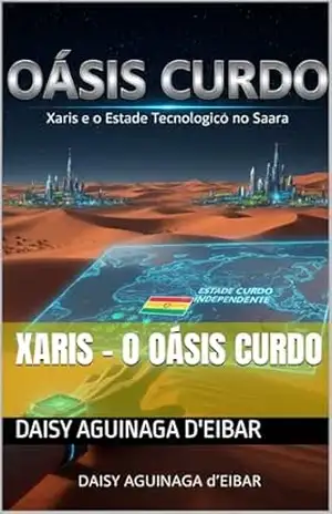 XARIS – O OÁSIS CURDO (ficção fantástica) – DAISY  AGUINAGA d’EIBAR