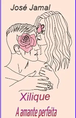 Xilique, A amante perfeita – José Jamal Xilique, A amante perfeita – José Jamal