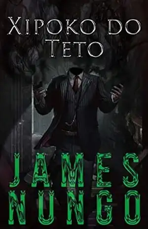 Xipoko do Teto – James Nungo