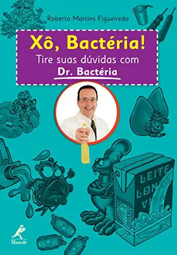 Baixar Xô, Bactéria!: Tire suas dúvidas com Dr. Bactéria pdf, epub, mobi, eBook