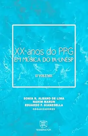 Capa do livro XX ANOS DO PPG EM MÚSICA DO IA–UNESP: II VOLUME - Marcos Mesquita