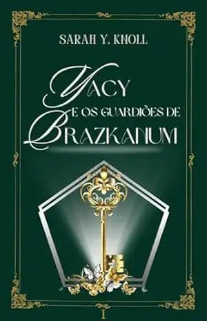 YACY: E OS GUARDIÕES DE BRAZKANUM (livro nº1) – Sarah Yasmim Knoll YACY: E OS GUARDIÕES DE BRAZKANUM (livro nº1) – Sarah Yasmim Knoll