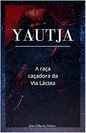 Yautja: A raça caçadora da Via Láctea – João Solano Yautja: A raça caçadora da Via Láctea – João Solano