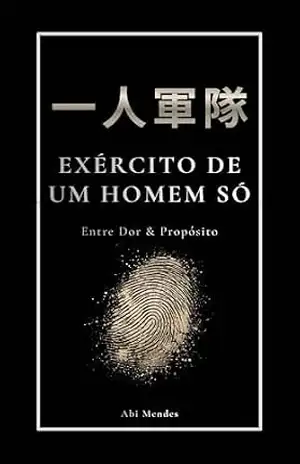 Capa do livro 一人軍隊 EXÉRCITO DE UM HOMEM SÓ: Entre Dor & Propósito - Abi Mendes