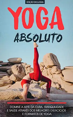 Baixar YOGA: O seu manual sobre o yoga e o seu poder de cura e os benefícios para o corpo, saúde e para a mente alcance a tranquilidade através dos vários tipos de yoga (Yoga – De Iniciante a Mestre) pdf, epub, mobi, eBook