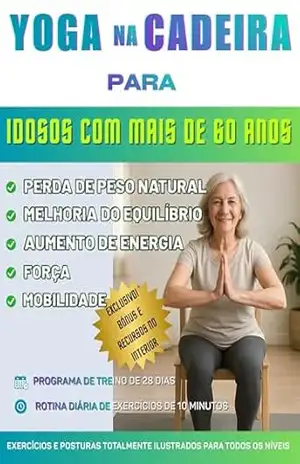 Capa do livro Yoga na cadeira para idosos com mais de 60 anos: O guia definitivo para melhorar a mobilidade, aliviar a dor, melhorar o sono e perder peso – Mais de 150 exercícios na cadeira - Andrew Mwaniki