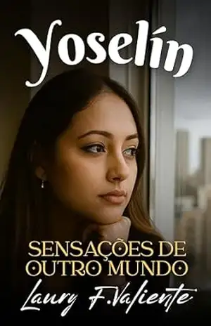 Yoselín: Sensações do Outro Mundo – Laury F. Valiente